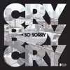 Cry Boy Cry - So Sorry - Single